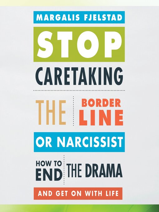 Title details for Stop Caretaking the Borderline or Narcissist by Margalis Fjelstad - Available